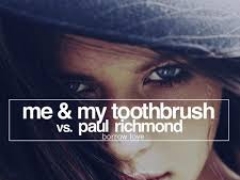 ME & MY TOOTHBRUSH & PAUL RICHMOND