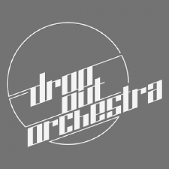 DROP OUT ORCHESTRA