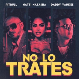 PITBULL & DADDY YANKEE & NATTI NATASHA