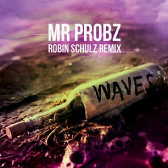 MR PROBZ & ROBIN SCHULTZ