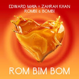 Edward Maya & Zahrah S Khan & Rombi & Bombi