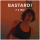 BASTARD &ndash; Fuck That